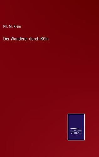 Der Wanderer durch Köln