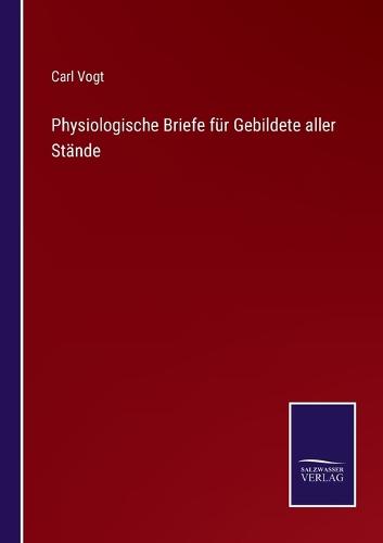 Physiologische Briefe für Gebildete aller Stände
