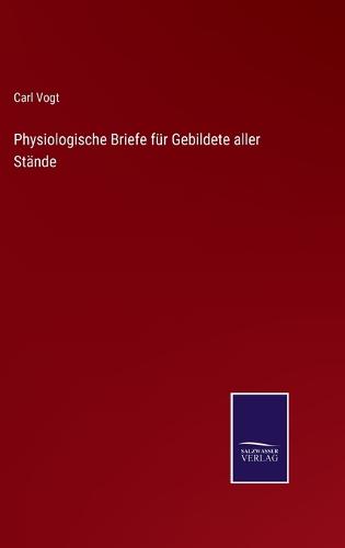 Physiologische Briefe für Gebildete aller Stände