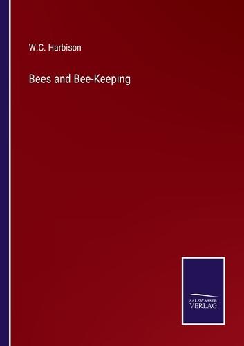 Bees and Bee-Keeping