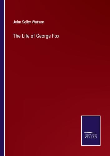 The Life of George Fox
