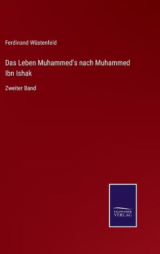 Das Leben Muhammed's nach Muhammed Ibn Ishak