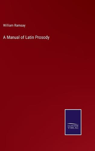 A Manual of Latin Prosody