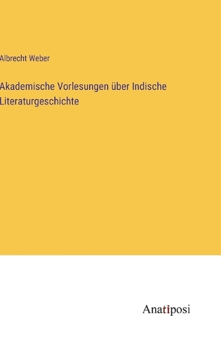 Akademische Vorlesungen über Indische Literaturgeschichte