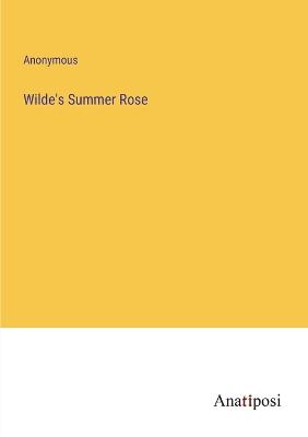 Wilde's Summer Rose