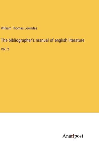 The bibliographer's manual of english literature