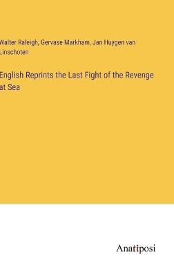 English Reprints the Last Fight of the Revenge at Sea