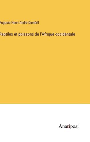 Reptiles et poissons de l'Afrique occidentale