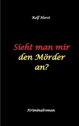 Sieht man mir den Mörder an? Autismus, Clique, Eifersucht, eigene Wohnung, Fremdgehen, Freundschaft, Mord, Nordkap, Fehmarn,