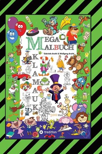 Mega Malbuch - 300 Seiten Klamauk - Witzig Tolle Ausmahlmotive - Lustige Themen - Tiere - Menschen - Fahrzeuge - Häuser - Kinder - Orte