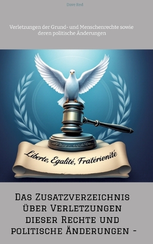 Das Zusatzverzeichnis über Verletzungen dieser Rechte und politische Änderungen -