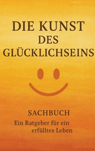 Die Kunst des Glücklichseins