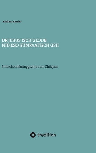 Dr Jesus isch gloub nid eso sümpaatisch gsii