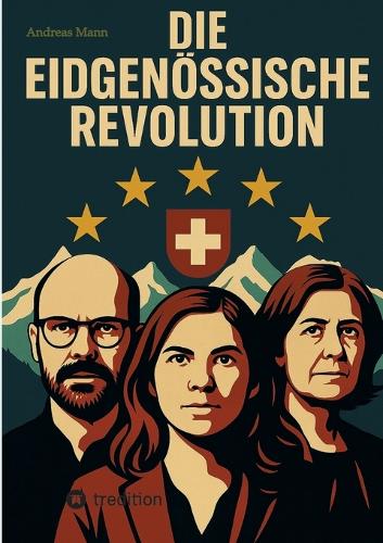 Die Eidgenössische Revolution
