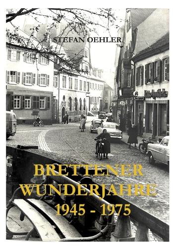 Brettener Wunderjahre