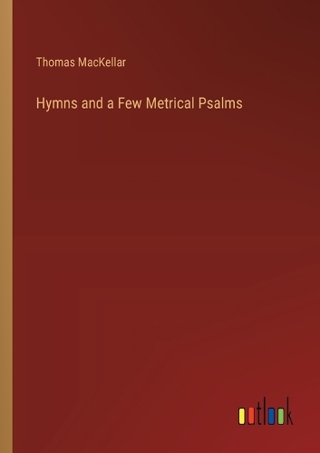 Hymns and a Few Metrical Psalms