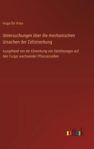 Untersuchungen über die mechanischen Ursachen der Zellstreckung