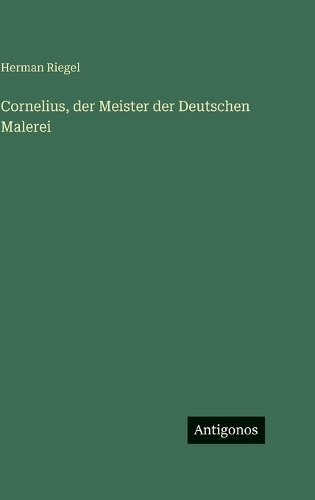 Cornelius, der Meister der Deutschen Malerei