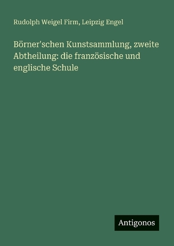 Börner'schen Kunstsammlung, zweite Abtheilung