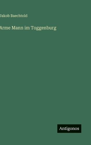 Arme Mann im Toggenburg