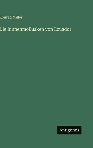 Die Binnenmollusken von Ecuador