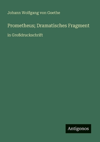 Prometheus; Dramatisches Fragment