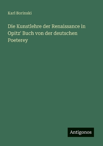Die Kunstlehre der Renaissance in Opitz' Buch von der deutschen Poeterey