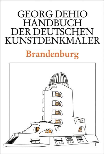 Dehio - Handbuch der deutschen Kunstdenkmäler / Brandenburg