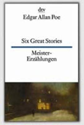 Dtv Zweisprachig: Six Great Stories/Meistererzahlungen