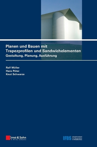 Planen und Bauen mit Trapezprofilen und Sandwichelementen