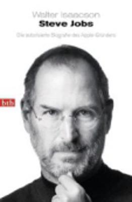 Steve Jobs - Die autorisierte Biografie des Apple-Grunders