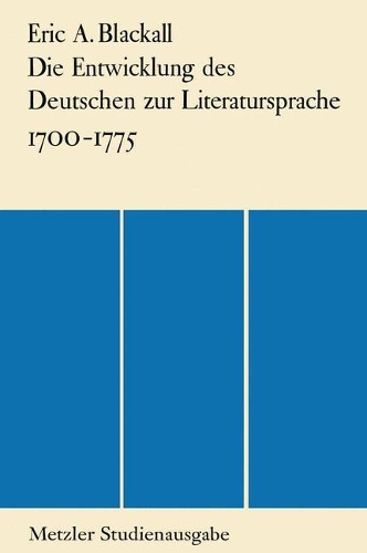 Die Entwicklung des Deutschen zur Literatursprache 1700-1775