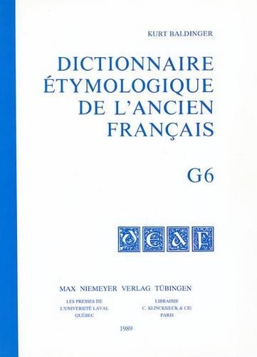 Dictionnaire Étymologique de l'Ancien Français (Deaf). Buchstabe G. Fasc 6