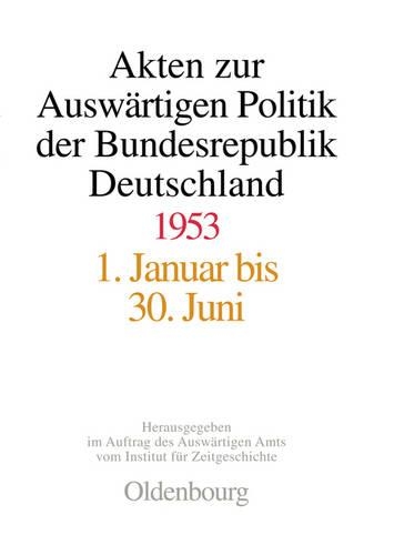 Akten Zur Auswärtigen Politik Der Bundesrepublik Deutschland 1953