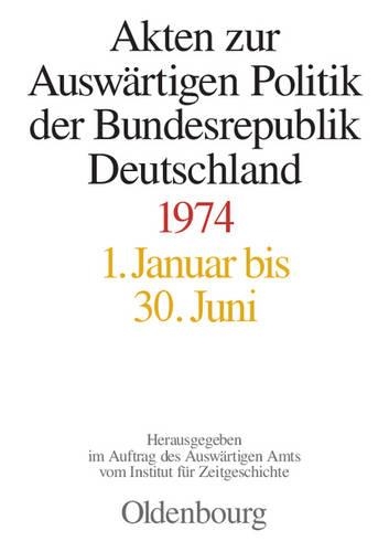 Akten Zur Auswärtigen Politik Der Bundesrepublik Deutschland 1974