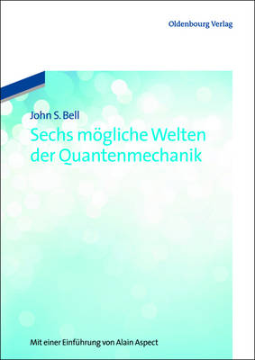 Sechs mögliche Welten der Quantenmechanik