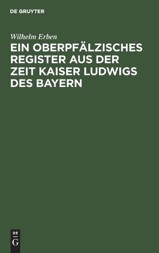 Ein Oberpfälzisches Register Aus Der Zeit Kaiser Ludwigs Des Bayern