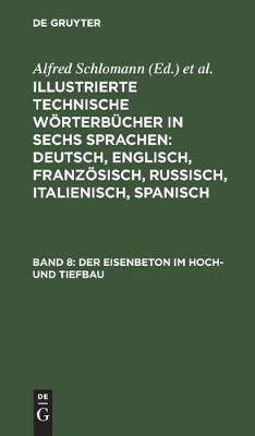 Der Eisenbeton Im Hoch- Und Tiefbau