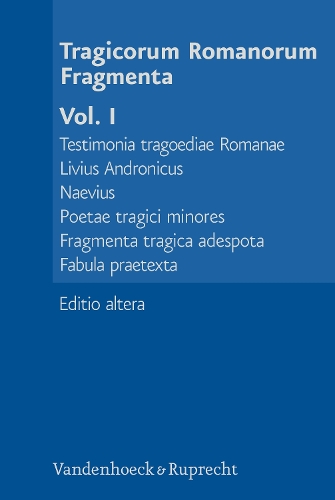 Tragicorum Romanorum Fragmenta. Vol. I