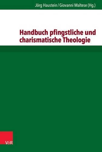 Handbuch pfingstliche und charismatische Theologie