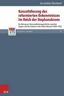 Konsolidierung Des Reformierten Bekenntnisses Im Reich Der Stephanskrone