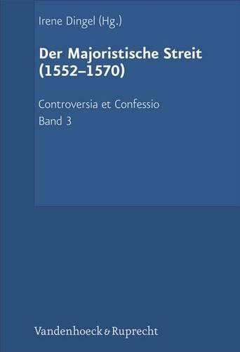 Controversia et Confessio. Theologische Kontroversen 1548-1577/80