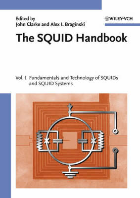 The SQUID Handbook: Fundamentals and Technology of SQUIDs and SQUID Systems v. 1