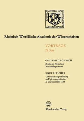 Zyklen im Ablauf des Wirtschaftsprozesses Mythos und Realität. Unternehmungsverfassung und Spitzenorganisation in internationaler Sicht