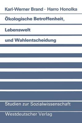 Ökologische Betroffenheit, Lebenswelt und Wahlentscheidung
