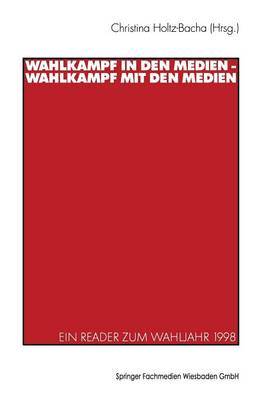 Wahlkampf in den Medien — Wahlkampf mit den Medien
