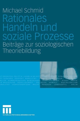 Rationales Handeln und soziale Prozesse
