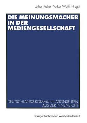 Die Meinungsmacher in der Mediengesellschaft