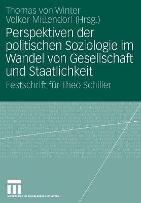 Perspektiven der politischen Soziologie im Wandel von Gesellschaft und Staatlichkeit