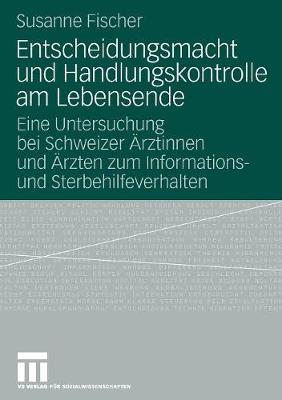 Entscheidungsmacht und Handlungskontrolle am Lebensende